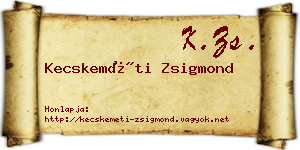 Kecskeméti Zsigmond névjegykártya